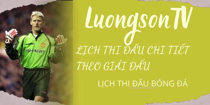 Lịch bóng đá được sắp xếp theo giải đấu